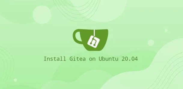 Ubuntu如何安装Gitea Ubuntu安装Gitea教程