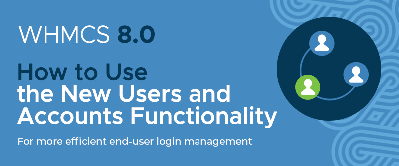 WHMCS如何使用新的用户和帐户功能